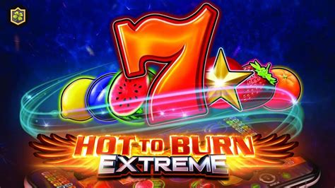 Hot To Burn Extreme Slot - Play Online